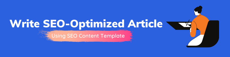 Semrush Content Marketing Platform Review: A ToolKit To Create Top-Notch Content? SEO Content template