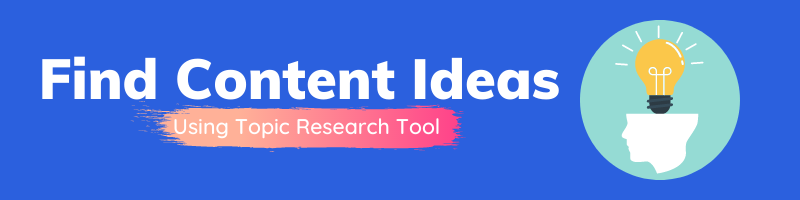 Semrush Content Marketing Platform Review: A ToolKit To Create Top-Notch Content? SEMrush Topic research tool