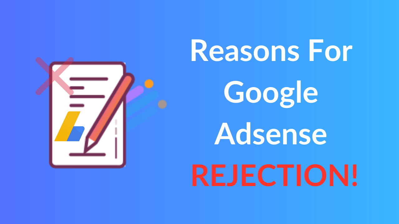 Common Reasons Behind Google Adsense Rejection