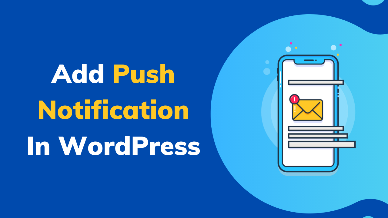 How To Add Browser Push Notification In WordPress Website_