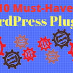 10 Must Have Plugins For WordPress Users! Basics Guide