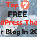 Top 7 Free WordPress Themes For Blogs In 2020