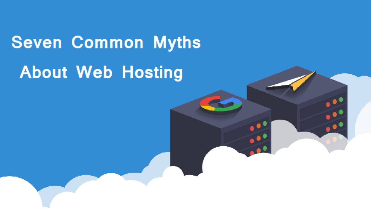 Seven Common Myths About Web Hosting