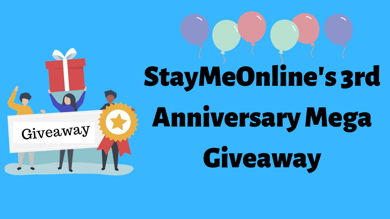 StayMeOnline’s 3rd Anniversary Mega Giveaway Worth $4000+ Prizes