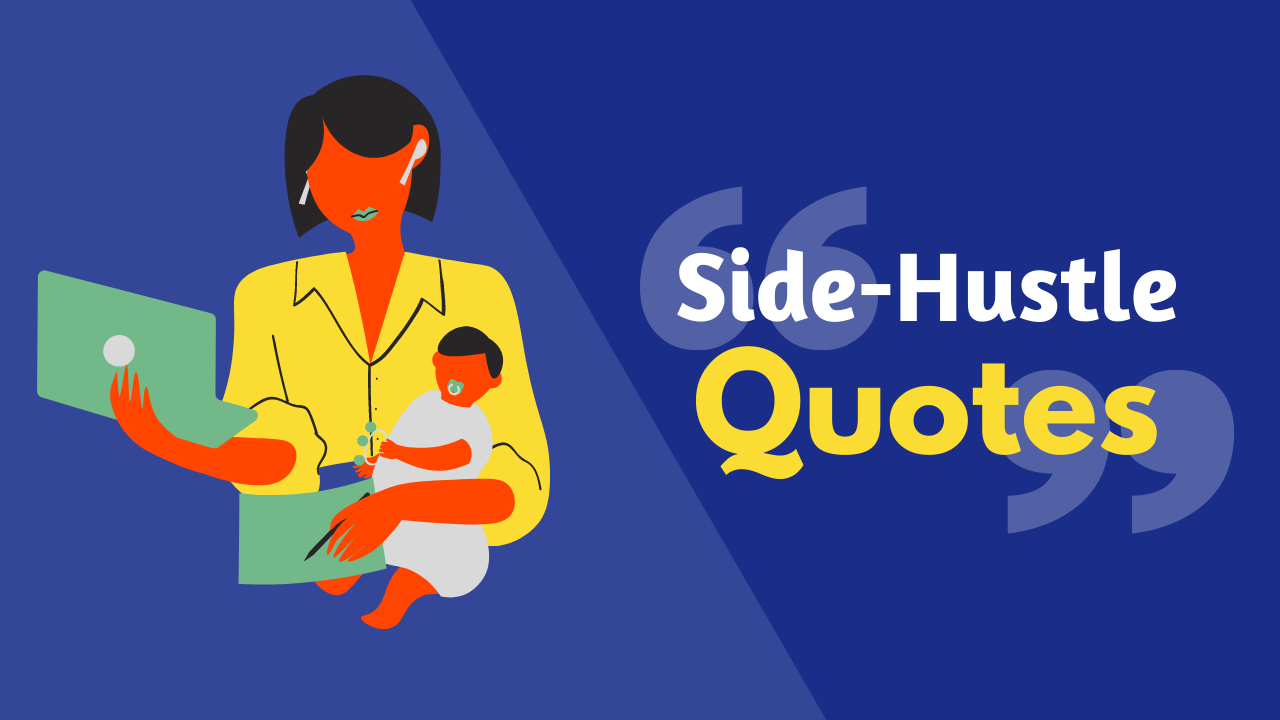 51+ Best Side Hustle Quotes To Super Charge Your Journey In 2025
