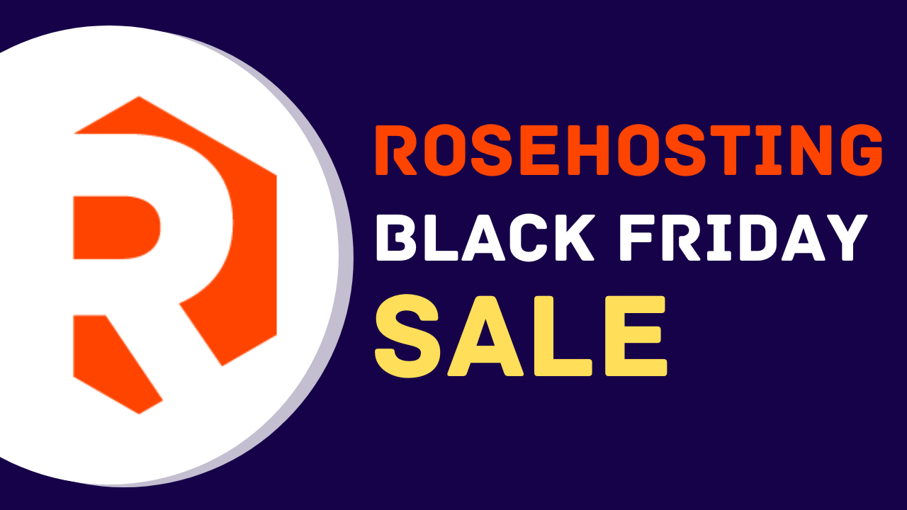RoseHosting Black Friday 2025 Sale: Get up to 40% Discount On Hosting