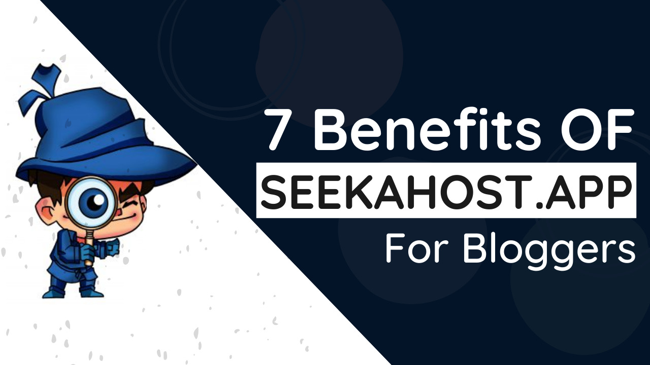 7 Best Features In SeekaHost.app For Bloggers To Start Blogging Easily