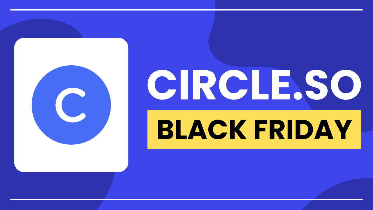 Circle.so Black Friday Sale 2025: Grab 25% OFF On Annual Plans